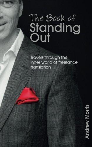 The Book of Standing Out: Travels through the Inner World of Freelance Translation