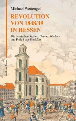 Revolution von 1848/49 in Hessen: Die hessischen Staaten, Nassau, Waldeck und Frankfurt