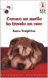 Cercavo un marito ho trovato un cane (Red Dress Ink)