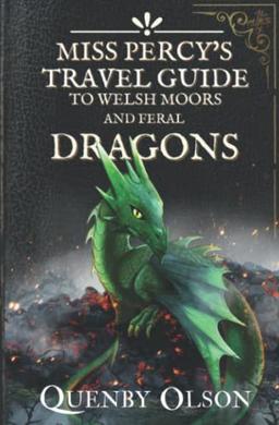 Miss Percy's Travel Guide (to Welsh Moors and Feral Dragons) (A Miss Percy Guide, Band 2)