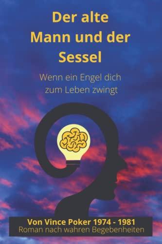 Der alte Mann und der Sessel: Wenn ein Engel dich zum Leben zwingt