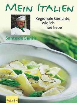 Mein Italien. Regionale Gerichte, wie ich sie liebe.