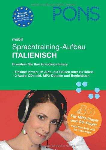 PONS mobil Sprachtraining - Italienisch für Fortgeschrittene. 2 CDs: Kompaktes Training - auch unterwegs