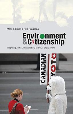 Environment and Citizenship: Integrating Justice, Responsibility and Civic Engagement