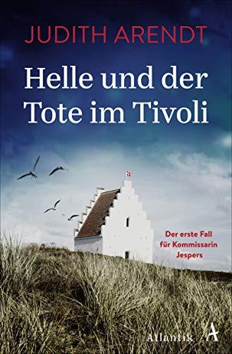 Helle und der Tote im Tivoli: Der erste Fall für Kommissarin Jespers (Die Jütland Krimis)