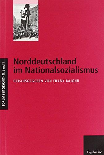 Norddeutschland im Nationalsozialismus. Forum Zeitgeschichte (Bd.1)