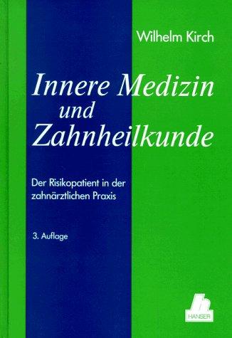 Innere Medizin und Zahnheilkunde. Der Risikopatient in der zahnärztlichen Praxis