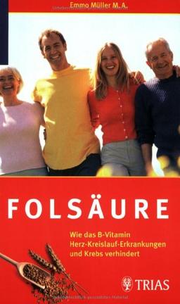 Folsäure: Wie das B-Vitamin Herz - Kreislauf - Erkrankungen und Krebs verhindert