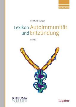 Lexikon Autoimmunität und Entzündung: Band 1