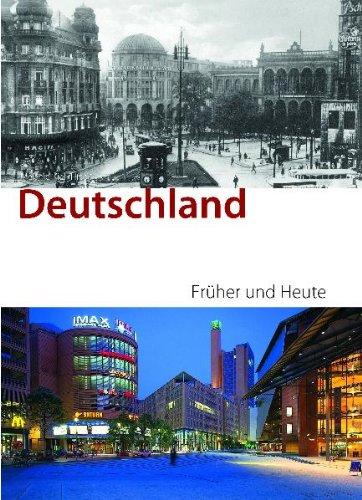 Deutschland - Früher und Heute