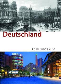 Deutschland - Früher und Heute