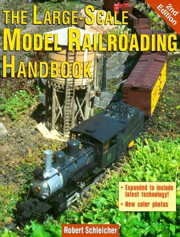 The Large-Scale Model Railroading Handbook