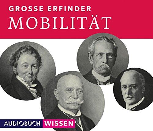 Große Erfinder: Mobilität (2 Audio-CDs)