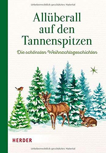 Allüberall auf den Tannenspitzen: Die schönsten Weihnachtsgeschichten