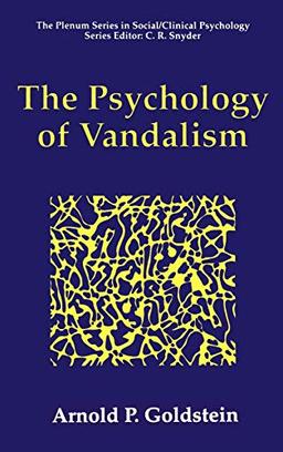 The Psychology of Vandalism (The Springer Series in Social Clinical Psychology)