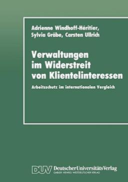 Verwaltungen im Widerstreit von Klientelinteressen: Arbeitsschutz im internationalen Vergleich