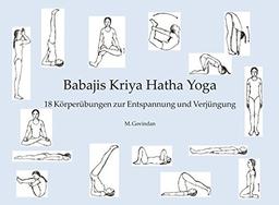 Babaji's Kriya Hatha Yoga - 18 Körperübungen der Entspannung