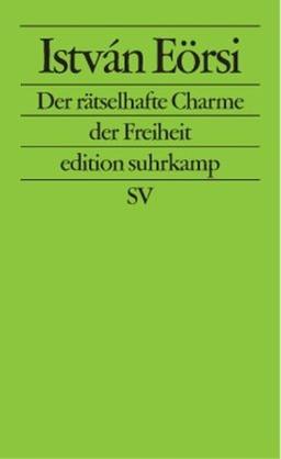 Der rätselhafte Charme der Freiheit: Versuche über das Neinsagen (edition suhrkamp)