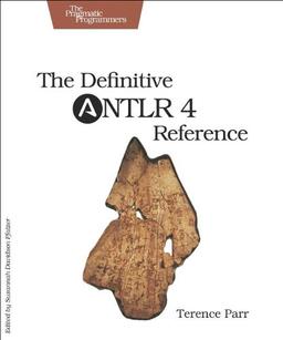 The Definitive ANTLR 4 Reference