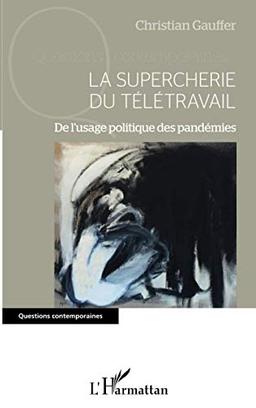 La supercherie du télétravail : de l'usage politique des pandémies