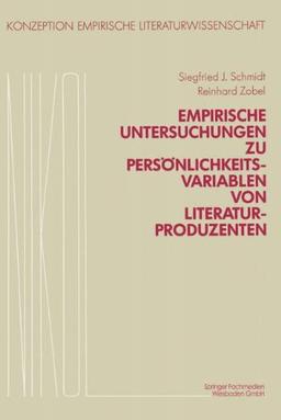 Empirische Untersuchungen zu Persönlichkeitsvariablen von Literaturproduzenten (Konzeption Empirische Literaturwissenschaft) (German Edition)