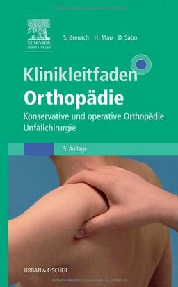 Klinikleitfaden Orthopädie: Konservative und operative Orthopädie, Unfallchirurgie