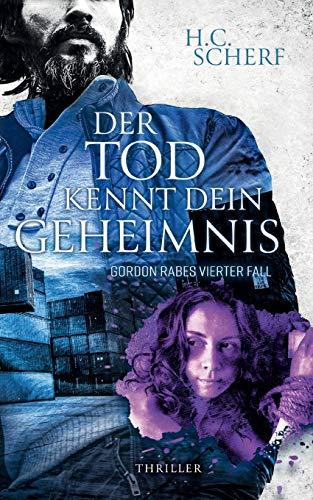 Der Tod kennt dein Geheimnis: Gordon Rabes vierter Fall