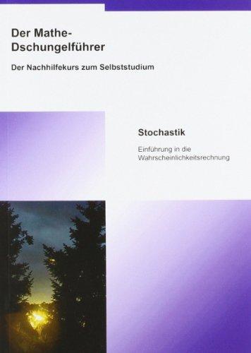 Der Mathe-Dschungelführer. Stochastik: Einführung in die Wahrscheinlichkeitsrechnung