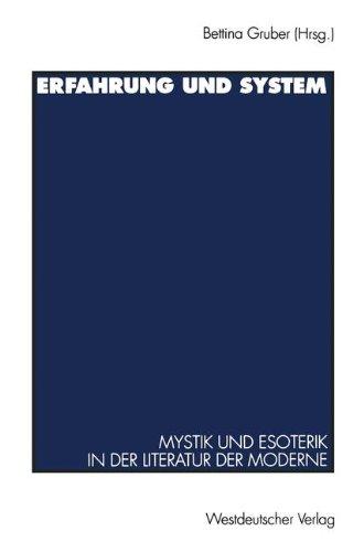 Erfahrung und System: Mystik Und Esoterik In Der Literatur Der Moderne (German Edition)