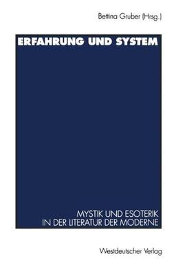 Erfahrung und System: Mystik Und Esoterik In Der Literatur Der Moderne (German Edition)