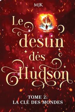 Le destin des Hudson: La clé des mondes (Tome 2)