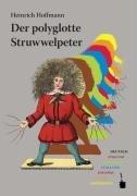 Der polyglotte Struwwelpeter: Im deutschen Original und in weiteren sechs Sprachen