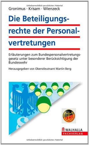 Die Beteiligungsrechte der Personalvertretungen: Erläuterungen zum Bundespersonalvertretungsgesetz unter besonderer Berücksichtigung der Bundeswehr