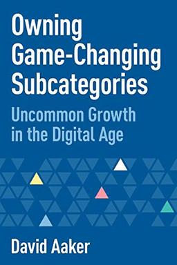 Owning Game-Changing Subcategories: Uncommon Growth in the Digital Age