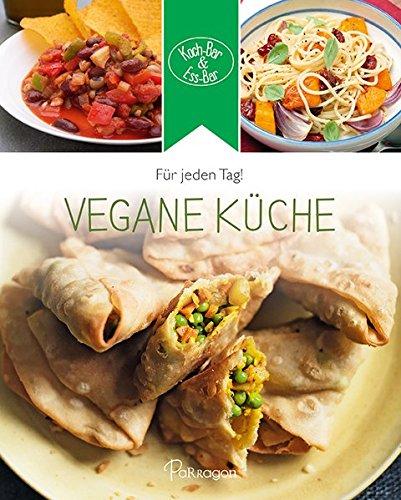 Koch-Bar & Ess-Bar - Für jeden Tag!: Vegane Küche