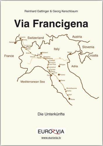 Die Via Francigena - Unterkünfte am Pilgerweg nach Rom: 495 aktuelle und günstige Übernachtungsmöglichkeiten für Pilger in Italien - Reiseführer