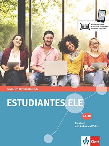 Estudiantes.ELE A1-B1: Spanisch für Studierende. Kursbuch mit Audios und Videos (Estudiantes.ELE / Spanisch für Studierende)