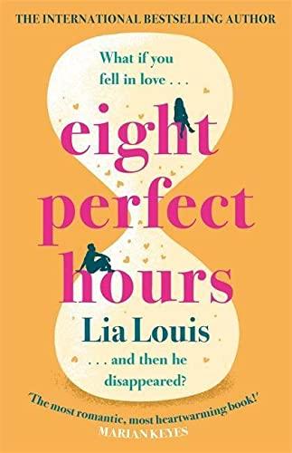 Eight Perfect Hours: The hotly-anticipated love story everyone is falling for in 2021!: The heartwarming and romantic love story everyone is falling for!