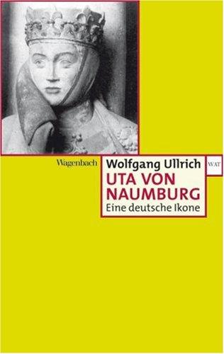 Uta von Naumburg: Eine deutsche Ikone