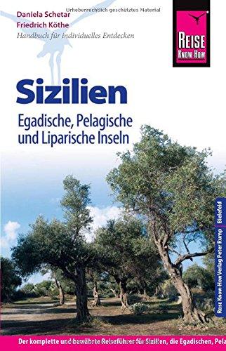 Reise Know-How Sizilien, Egadische, Pelagische und Liparische Inseln: Reiseführer für individuelles Entdecken