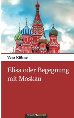 Elisa oder Begegnung mit Moskau