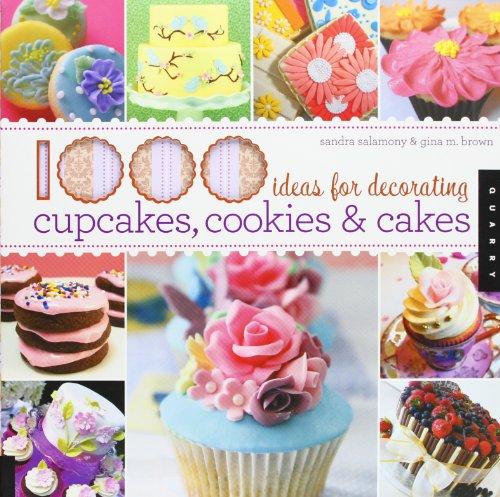 1000 Ideas for Decorating Cupcakes, Cookies & Cakes