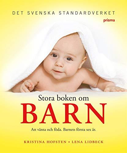 Stora boken om barn : att vänta och föda : barnets första sex år