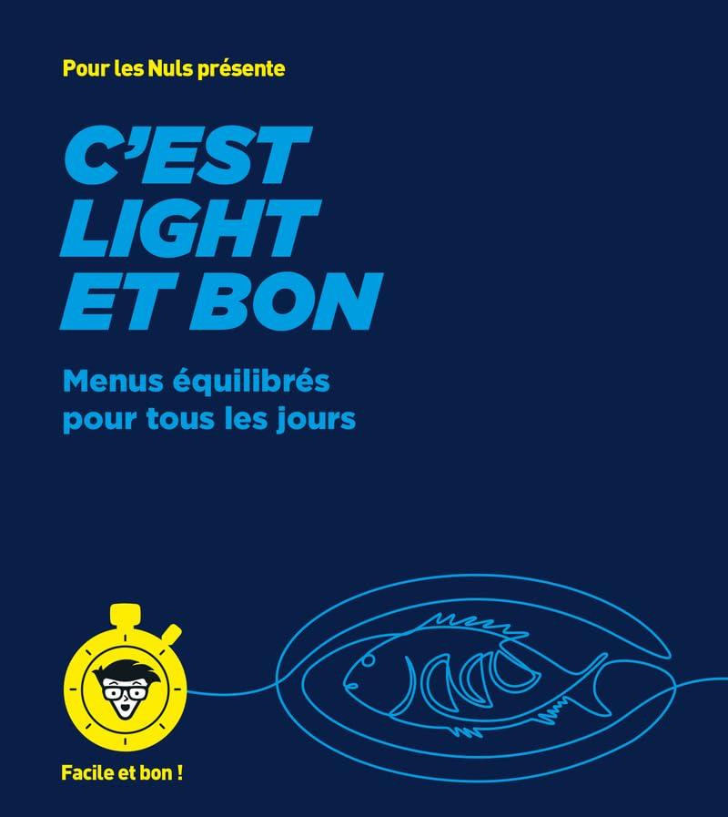 C'est light et bon : menus équilibrés pour tous les jours : facile et bon !