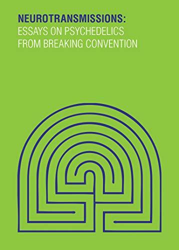 Neurotransmissions: Essays on Psychedelics from Breaking Convention