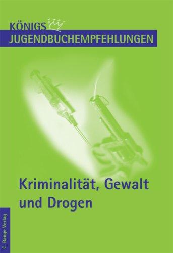 Königs Jugendbuchempfehlungen - Kriminalität, Gewalt und Drogen