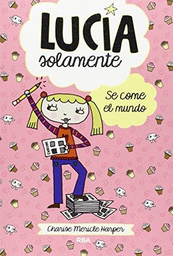 Lucía Solamente. Se come el mundo (Peques, Band 5)