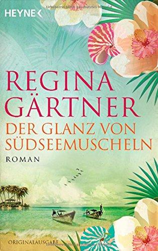 Der Glanz von Südseemuscheln: Roman