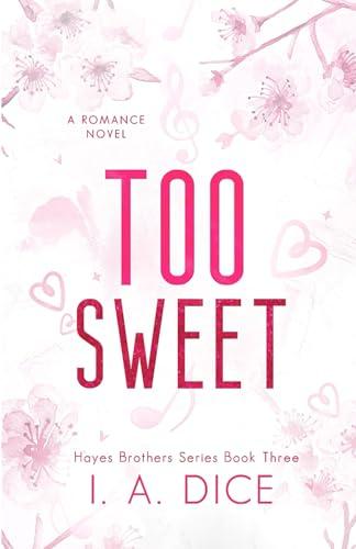 Too Sweet: Hayes Brothers Book 3