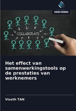 Het effect van samenwerkingstools op de prestaties van werknemers